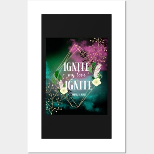 Ignite my love Posters and Art